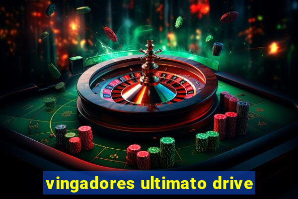 vingadores ultimato drive